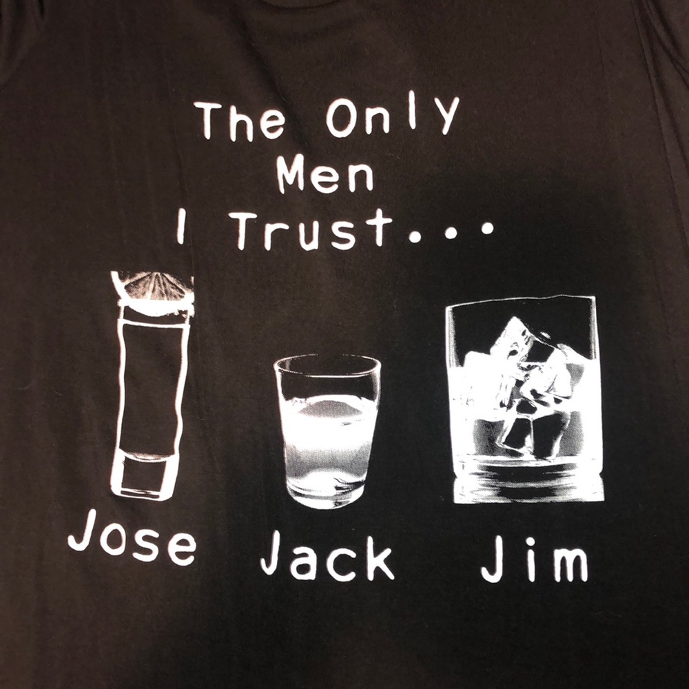 Whiskey shirt! Jack Daniels. Jose Cuervo. Jim Beam